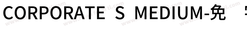 CORPORATE S MEDIUM字体转换